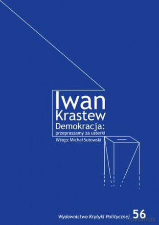 Demokracja: przepraszamy za usterki - Iwan Krastew [KSIĄŻKA]
