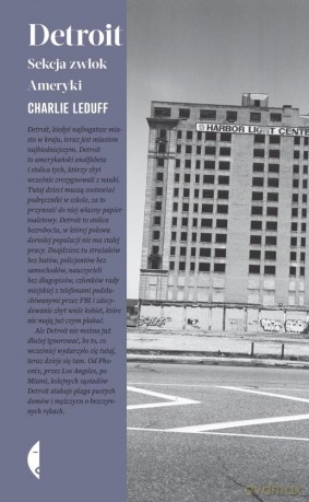 Detroit Sekcja Zwłok Ameryki - Charlie Leduff [KSIĄŻKA]
