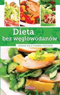 Dieta Bez Węglowodanów [KSIĄŻKA]