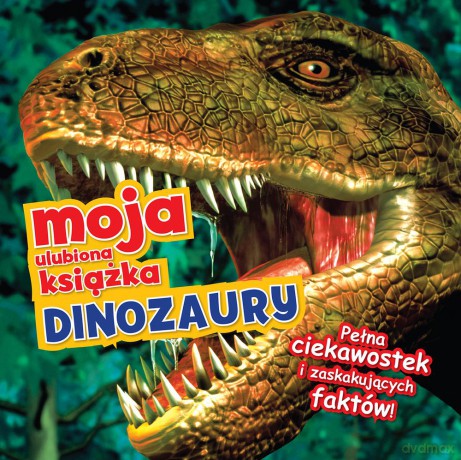 Dinozaury Moja Ulubiona Książka [KSIĄŻKA]