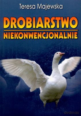 Drobiarstwo Niekonwencjonalne - Teresa Majewska [KSIĄŻKA]