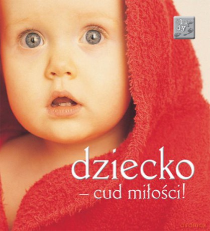 Dziecko Cud Miłości [KSIĄŻKA]