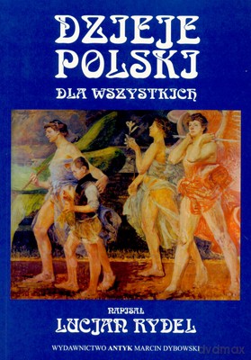 Dzieje Polski Dla Wszystkich - Lucjan Rydel [KSIĄŻKA]
