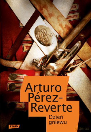 Dzień Gniewu - Arturo Perez-Reverte [KSIĄŻKA]