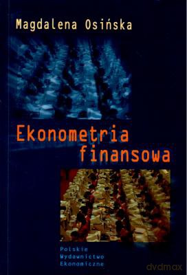 Ekonometria Finansowa - Magdalena Osińska [KSIĄŻKA]