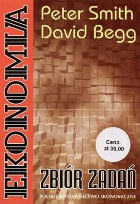 Ekonomia Zbiór Zadań - Peter Smith, David Begg [KSIĄŻKA]