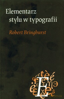 Elementarz Stylu W Typografii - Robert Bringhurst [KSIĄŻKA]