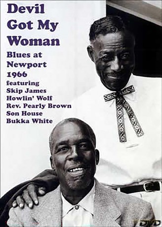 Devil Got My Woman: Blues At Newport 1966 [DVD]
