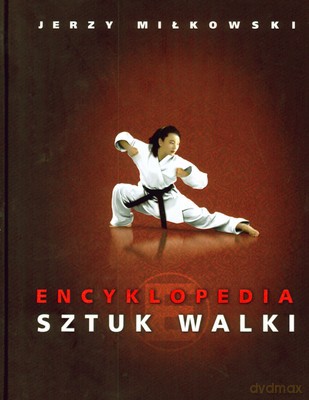 Encyklopedia Sztuk Walki - Jerzy Miłkowski [KSIĄŻKA]