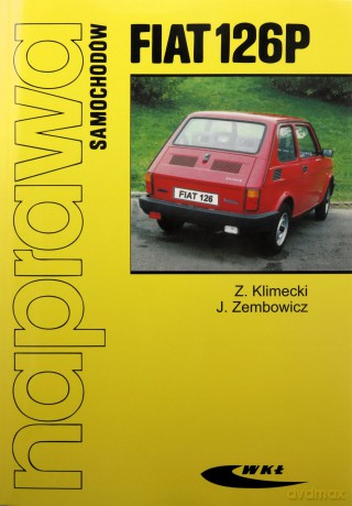 Fiat 126p Naprawa Samochodów - Z.Klimecki, J.Zembowicz [KSIĄŻKA]