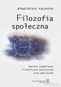 Filozofia Społeczna Wybrane Zagadnienia Filozoficzno-Teoretyczne - Włodzimierz Kaczocha [KSIĄŻKA]