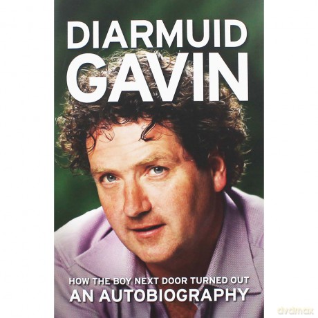 Diarmuid Gavin How The Boy Next Door Turned Out Rrp 18.99 [KSIĄŻKA]