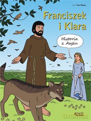 Franciszek I Klara Historia Z Asyżu - Toni Matas Zilustrowali: Picanyol, Carlos Rojas [KSIĄŻKA]