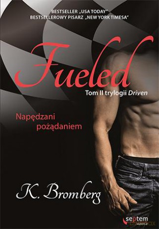 Fueled Napędzani Pożądaniem - K. Bromberg [KSIĄŻKA]