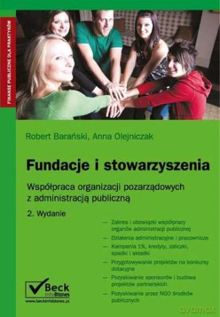 Fundacje I Stowarzyszenia Współpraca Organizacji Pozarządowych Z Administracją Publiczną - Robert Barański, Anna Olejniczak [KSIĄŻKA]