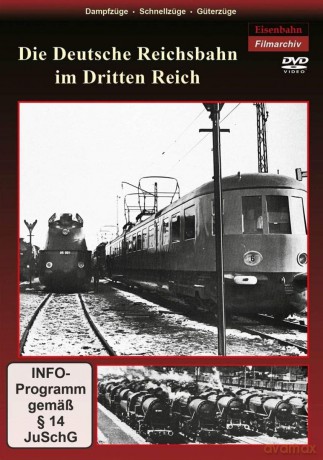 History Films: Die Deutsche Reichsbahn Im Dritten Reich