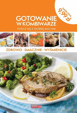Gotowanie W Kombiwarze [KSIĄŻKA]
