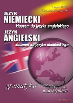 Gramatyka Konfrontatywna Niemiecko - Angielska W Ćwiczeniach - Lucyna Wille, Zdzisław Wawrzyniak [KSIĄŻKA]