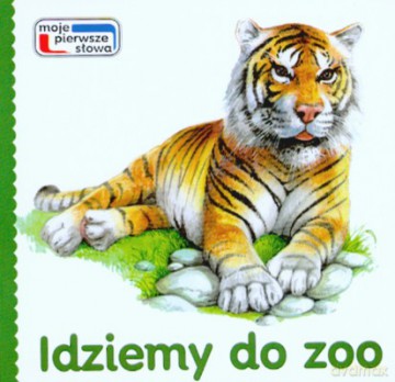 Idziemy Do Zoo [KSIĄŻKA]