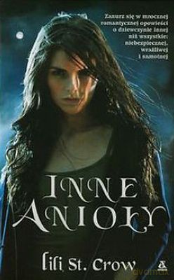 Inne Anioły Tom 1 - Lili St. Crow [KSIĄŻKA]