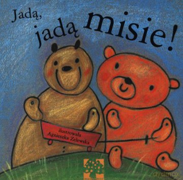 Jadą Jadą Misie - Agnieszka Żelewska [KSIĄŻKA]
