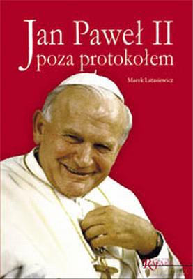 Jan Paweł II Poza Protokołem [KSIĄŻKA]