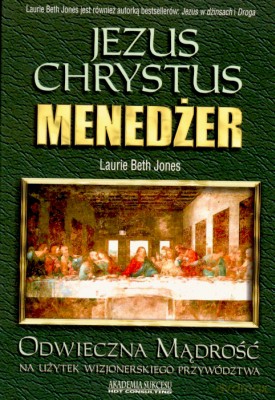 Jezus Chrystus Menedżer - Laurie Beth Jones [KSIĄŻKA]