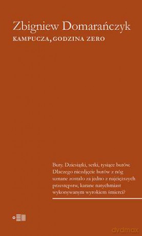 Kampucza Godzina Zero - Zbigniew Domarańczyk [KSIĄŻKA]