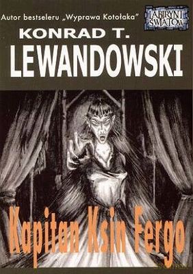 Kapitan Ksin Fergo - Konrad T. Lewandowski [KSIĄŻKA]