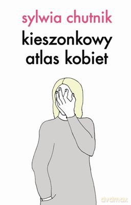 Kieszonkowy Atlas Kobiet Edycja Specjalna - Sylwia Chutnik [KSIĄŻKA]