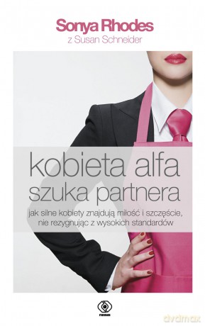 Kobieta Alfa Szuka Partnera - Sonya Rhodes [KSIĄŻKA]