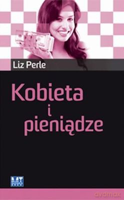 Kobieta I Pieniądze - Liz Perle [KSIĄŻKA]