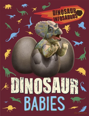 Dinosaur Infosaurus Dinosaur Babies [KSIĄŻKA]