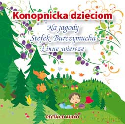Konopnicka Dzieciom Na Jagody Stefek Burczymucha I Inne Wiersze - Maria Konopnicka [AUDIOBOOK]