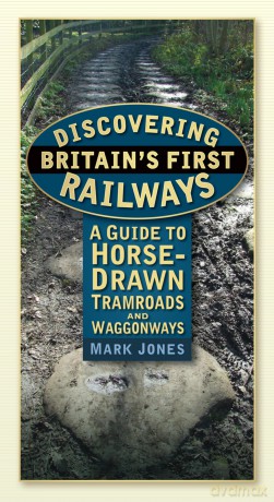 Discovering Britains First Railways [KSIĄŻKA]