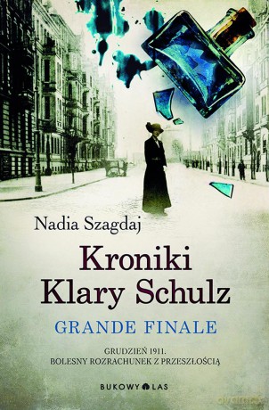 Kroniki Klary Schulz Grande Finale - Nadia Szagdaj [KSIĄŻKA]