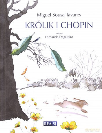 Królik I Chopin - Miguel Sousa Tavares [KSIĄŻKA]