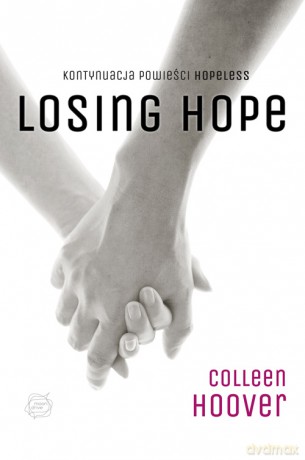 Losing Hope - Colleen Hoover [KSIĄŻKA]