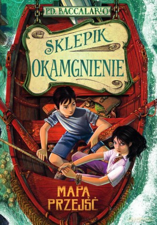 Sklepik Okamgnienie. Tom 3. Mapa przejść - Pierdomenico Baccalario [KSIĄŻKA]