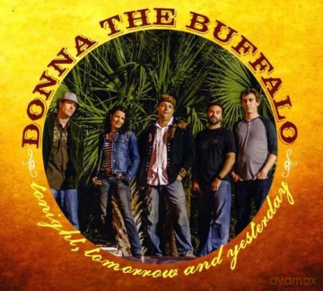 Donna The Buffalo: Donna the Buffalo - Tonight Tomorrow.. -Digi- [CD]