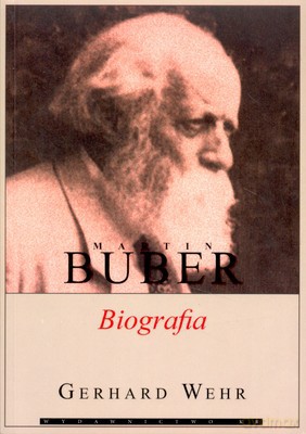 Martin Buber Biografia - Gerhard Wehr [KSIĄŻKA]