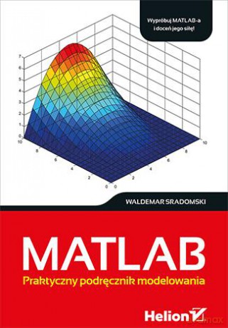Matlab Praktyczny Podręcznik Modelowania - Waldemar Sradomski [KSIĄŻKA]