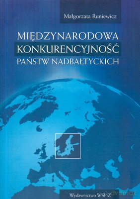Międzynarodowa Konkurencyjność Państw Nadbałtyckich - Małgorzata Runiewicz [KSIĄŻKA]