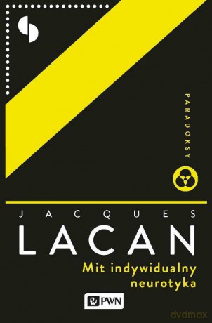 Mit Indywidualny Neurotyka - Jacques Lacan [KSIĄŻKA]