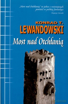 Most Nad Otchłanią - Konrad T. Lewandowski [KSIĄŻKA]