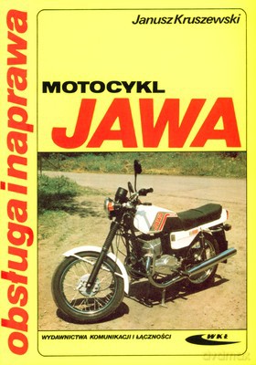 Motocykl Jawa Obsługa I Naprawa - Janusz Kruszewski [KSIĄŻKA]