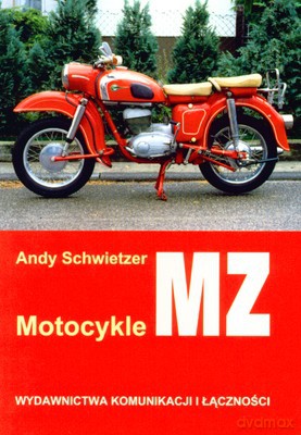 Motocykle Mz - Andy Schwietzer [KSIĄŻKA]