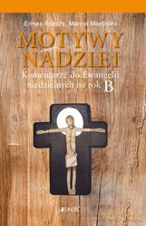 Motywy Nadziei Komentarze Do Ewangelii Niedzielnych Na Rok B - Ermes Ronchi, Marina Marcolini [KSIĄŻKA]