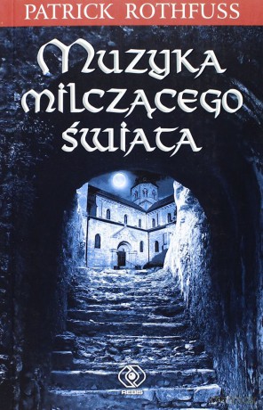 Muzyka milczącego świata - Patrick Rothfuss [KSIĄŻKA]