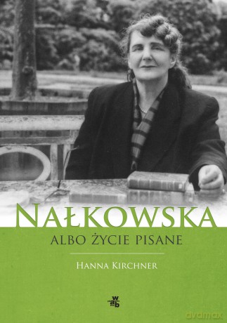 Nałkowska Albo Życie Pisane - Hanna Krichner [KSIĄŻKA]
